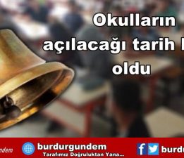 Okulların açılacağı tarih belli oldu