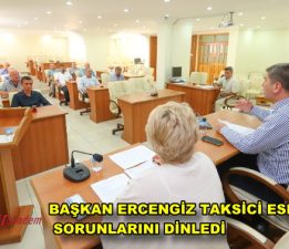 BAŞKAN ERCENGİZ TAKSİCİ ESNAFININ SORUNLARINI DİNLEDİ
