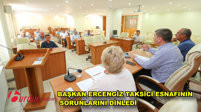 BAŞKAN ERCENGİZ TAKSİCİ ESNAFININ SORUNLARINI DİNLEDİ