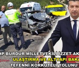 MV. İZZET AKBULUT Tefenni – Korkuteli yolunun akıbetini sordu.