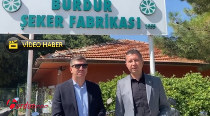 CHP’li Vekil Akbulut’a Burdur Şeker Fabrikası yönetiminden büyük saygısızlık..