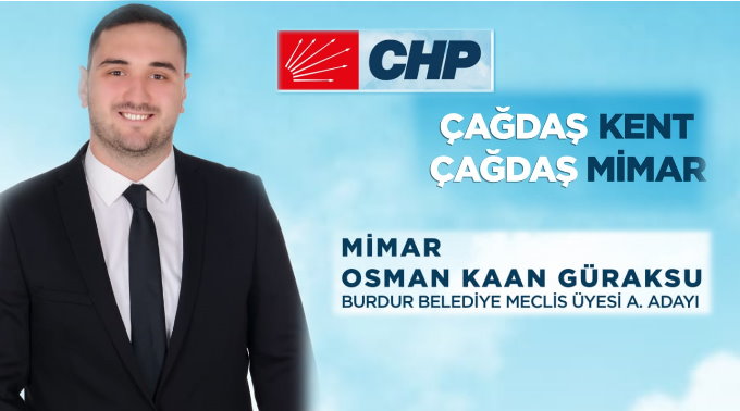 Osman Kaan Güraksu Burdur CHP’den Belediye Meclis Üyesi aday adayı oldu. 