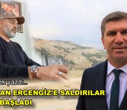 BAŞKAN ERCENGİZ’E SALDIRILAR YİNE BAŞLADI