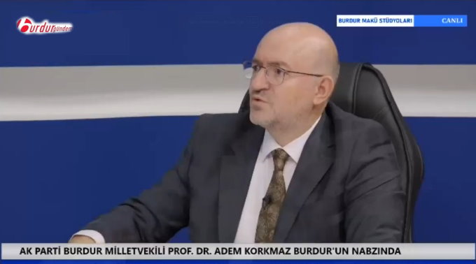 AK PARTİ BURDUR MİLLETVEKİLİ ADEM KORKMAZ “SÖZ VERİLİYORSA YAPILMALI”