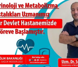 DR. SERHAT UYSAL BURDUR DEVLET HASTANESİ’NDE GÖREVE BAŞLADI