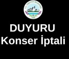 YEŞİLOVA DA KONSER İPTAL EDİLDİ. ŞEHİTLERE SAYGI