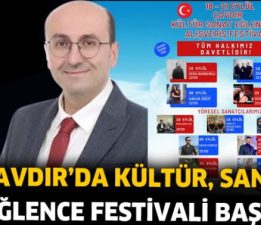ÇAVDIR’DA KÜLTÜR, SANAT VE EĞLENCE FESTİVALİ BAŞLIYOR