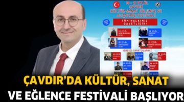 ÇAVDIR’DA KÜLTÜR, SANAT VE EĞLENCE FESTİVALİ BAŞLIYOR