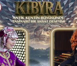 KİBYRA’DA TARİH VE SANAT BULUŞUYOR