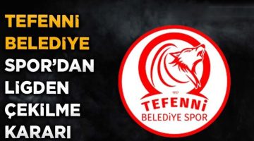 TEFENNİ BELEDİYE SPOR’DAN LİGDEN ÇEKİLME KARARI