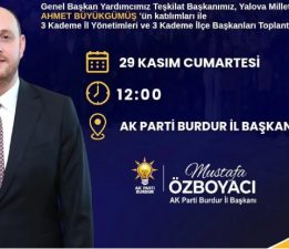 AK Parti Genel Başkan Yardımcısı Büyükgümüş Burdur’a Geliyor