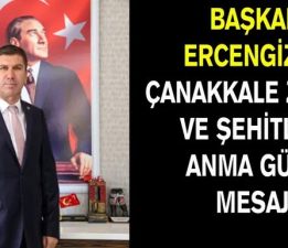 Başkan Ercengiz’in 18 Mart mesajı “18 Mart Çanakkale Zaferi’miz kutlu olsun.”