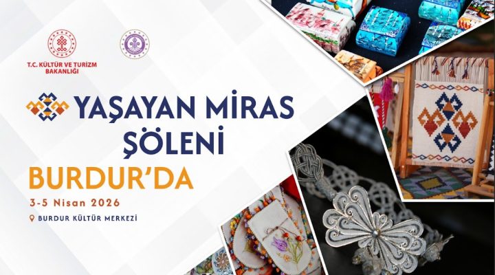 BURDUR YAŞAYAN MİRAS ŞÖLENİ BAŞLIYOR!