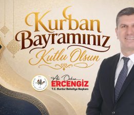 Burdur Belediye Başkanı Ali Orkun Ercengiz’den Kurban Bayramı Mesajı
