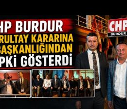 CHP BURDUR ÖRĞÜTÜ KURULTAY İPTAL’İNE TEPKİSİNİ GÖSTERDİ