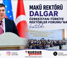 MAKÜ Rektörü Dalgar Özbekistan–Türkiye Rektörler Forumu’na katıldı