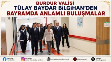 Vali Tülay Baydar Bilgihan’den Kurban Bayramı’nda Anlamlı Ziyaretler
