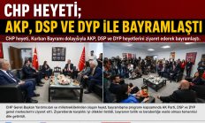 CHP Heyeti; AKP, DSP ve DYP ile Bayramlaştı