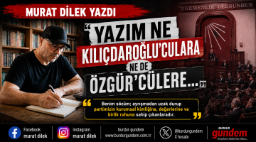 Yazım ne Kılıçdaroğlu’culara ne de Özgür’cülere…