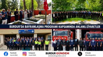 Burdur’da Bayramlaşma Programı Kapsamında Anlamlı Ziyaretler