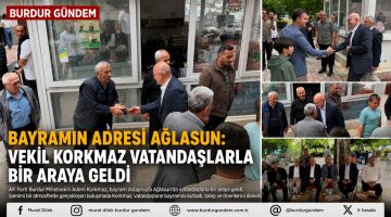 Milletvekili Adem Korkmaz Bayramda Ağlasunlularla Buluştu