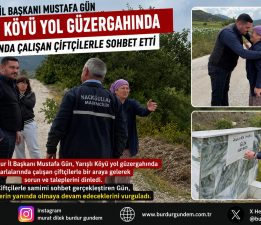 Sokakta, Köyde, Çarşıda: Başkan Mustafa Gün Her Yerde