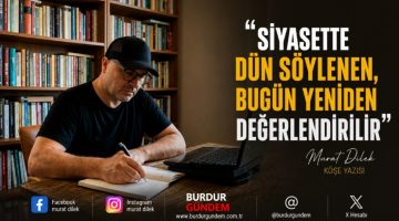 Siyasette Dün ve Bugün Arasında İnce Çizgi