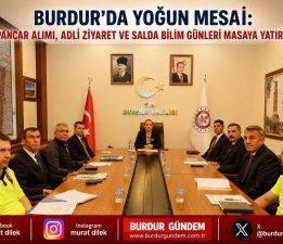 Burdur’da Yoğun Mesai: Pancar Alımı, Adli Ziyaret ve Salda Bilim Günleri Masaya Yatırıldı