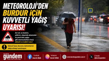 Meteoroloji’den Burdur İçin Kuvvetli Yağış Uyarısı