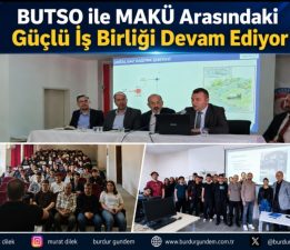 BUTSO- MAKÜ İŞ BİRLİĞİ SÜRÜYOR
