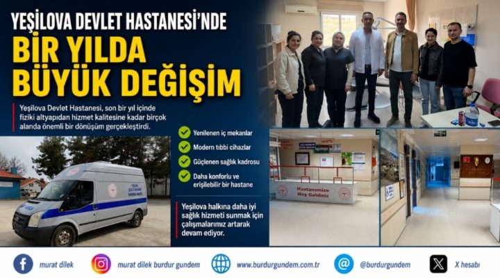 Yeşilova Devlet Hastanesi’nde Bir Yılda Büyük Değişim